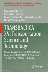 TRANSBALTICA XV: Transportation Science and Technology