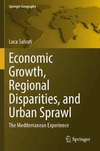 Economic Growth, Regional Disparities, and Urban Sprawl