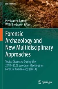 Forensic Archaeology and New Multidisciplinary Approaches