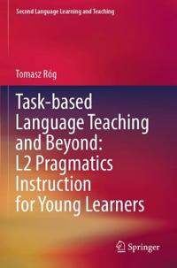 Task-based Language Teaching and Beyond: L2 Pragmatics Instruction for Young Learners