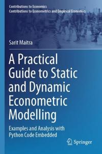 A Practical Guide to Static and Dynamic Econometric Modelling