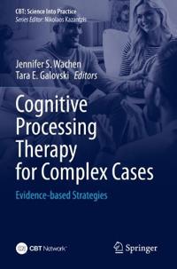 Cognitive Processing Therapy for Complex Cases