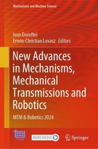 New Advances in Mechanisms, Mechanical Transmissions and Robotics