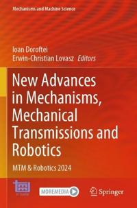 New Advances in Mechanisms, Mechanical Transmissions and Robotics