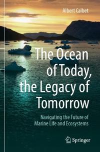 The Ocean of Today, the Legacy of Tomorrow