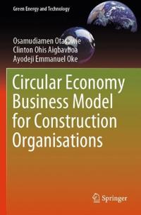Circular Economy Business Model for Construction Organisations