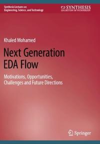 Next Generation EDA Flow