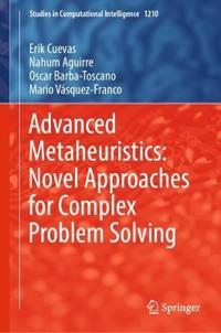 Advanced Metaheuristics: Novel Approaches for Complex Problem Solving