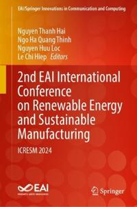 2nd EAI International Conference on Renewable Energy and Sustainable Manufacturing