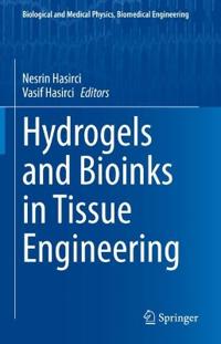 Hydrogels and Bioinks in Tissue Engineering