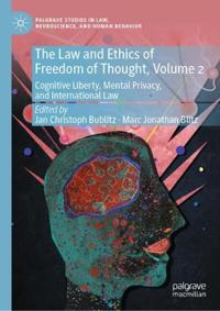 The Law and Ethics of Freedom of Thought, Volume 2