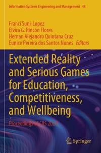 Extended Reality and Serious Games for Education, Competitiveness, and Wellbeing