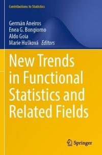 New Trends in Functional Statistics and Related Fields