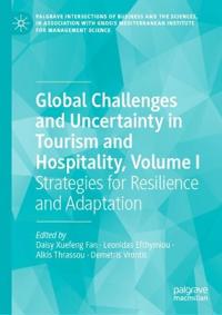 Global Challenges and Uncertainty in Tourism and Hospitality, Volume I