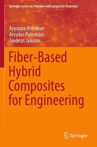 Fiber-Based Hybrid Composites for Engineering