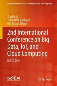 2nd International Conference on Big Data, IoT, and Cloud Computing