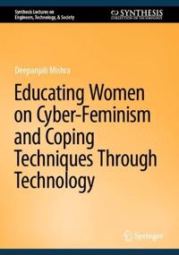 Educating Women on Cyber-Feminism and Coping Techniques Through Technology