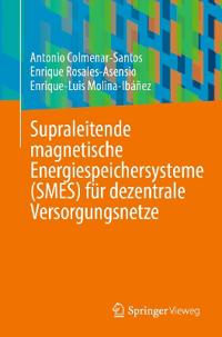 Supraleitende magnetische Energiespeichersysteme (SMES) für dezentrale Versorgungsnetze