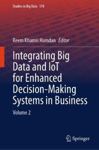 Integrating Big Data and IoT for Enhanced Decision-Making Systems in Business