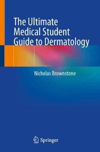 The Ultimate Medical Student Guide to Dermatology