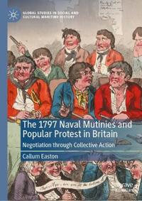 The 1797 Naval Mutinies and Popular Protest in Britain