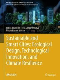 Sustainable and Smart Cities: Ecological Design, Technological Innovation, and Climate Resilience