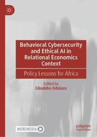 Behavioral Cybersecurity and Ethical AI in Relational Economics Context