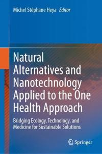 Natural Alternatives and Nanotechnology Applied to the One Health Approach