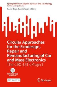 Circular Approaches for the Ecodesign, Repair and Remanufacturing of Car and Mass Electronics