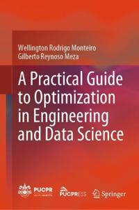 A Practical Guide to Optimization in Engineering and Data Science