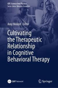 Cultivating the Therapeutic Relationship in Cognitive Behavioral Therapy