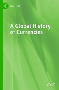 A Global History of Currencies