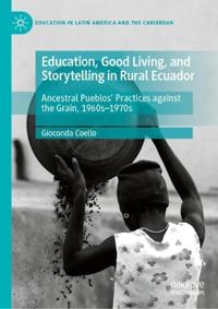 Education, Good Living, and Storytelling in Rural Ecuador