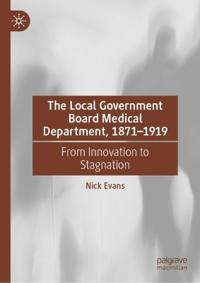The Local Government Board Medical Department, 1871–1919