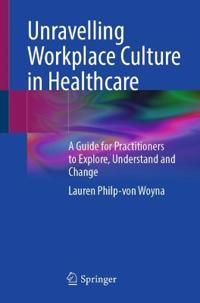 Unravelling Workplace Culture in Healthcare