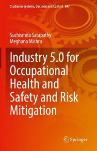 Industry 5.0 for Occupational Health and Safety and Risk Mitigation