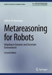 Metareasoning for Robots