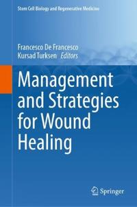 Management and Strategies for Wound Healing
