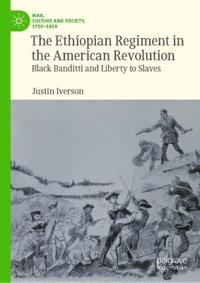 The Ethiopian Regiment in the American Revolution
