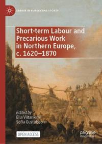 Short-term Labour and Precarious Work in Northern Europe, c. 1620-1870