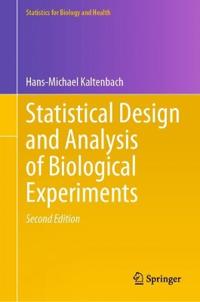 Statistical Design and Analysis of Biological Experiments