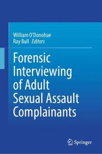 Forensic Interviewing of Adult Sexual Assault Complainants