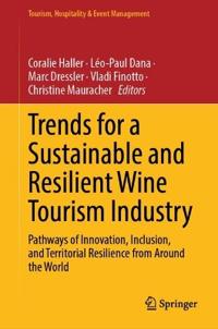 Trends for a Sustainable and Resilient Wine Tourism Industry