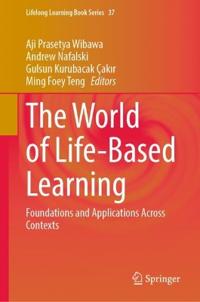 The World of Life-Based Learning