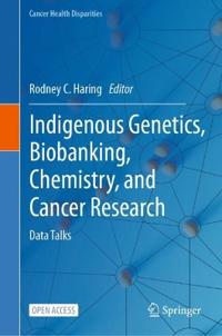 Indigenous Genetics, Biobanking, Chemistry, and Cancer Research