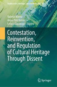 Contestation, Reinvention, and Regulation of Cultural Heritage Through Dissent