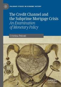 The Credit Channel and the Subprime Mortgage Crisis