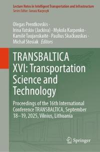 TRANSBALTICA XVI: Transportation Science and Technology