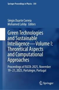 Green Technologies and Sustainable Intelligence—Volume I: Theoretical Aspects and Computational Approaches
