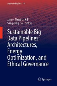 Sustainable Big Data Pipelines: Architectures, Energy Optimization, and Ethical Governance